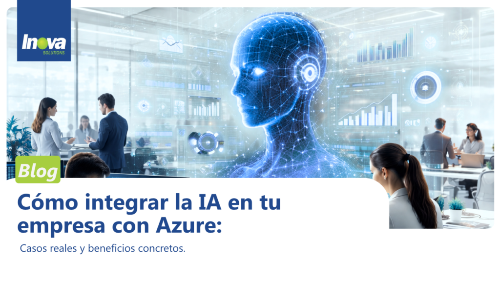 Cómo integrar la IA en tu empresa con Azure: casos reales y beneficios concretos.