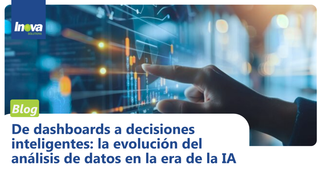 De dashboards a decisiones inteligentes: cómo evolucionan las empresas hacia un ecosistema de datos impulsado por IA