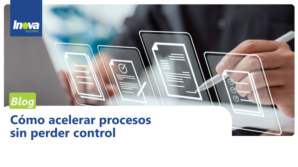 Cómo acelerar procesos sin perder control